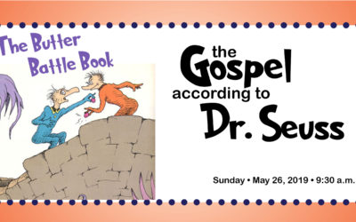 The Gospel According to Dr. Seuss, The Butter Battle Book, May 26, 2019