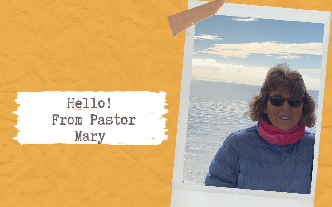 Hello! From Pastor Mary